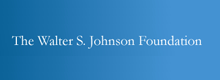 The Walter S. Johnson Foundation